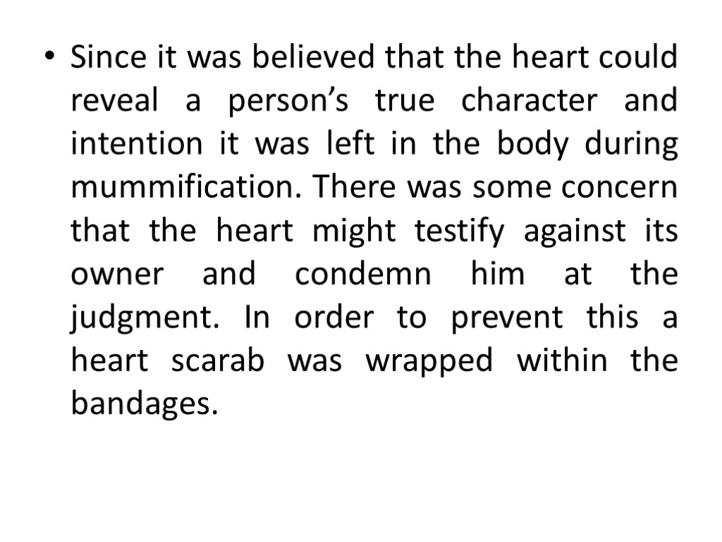 Since it was believed that the heart could reveal a person’s true character and